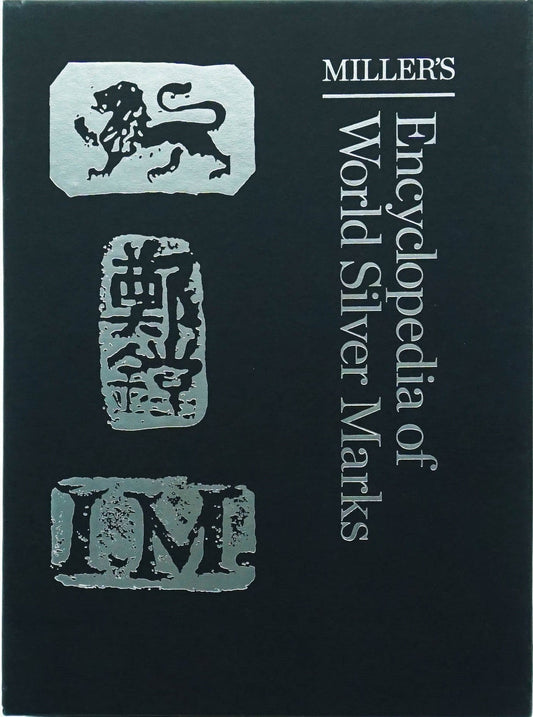 Miller's Encyclopedia Of World Silver Marks