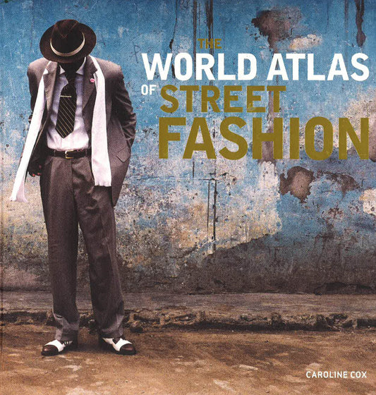 World Atlas Of Street Fashion
