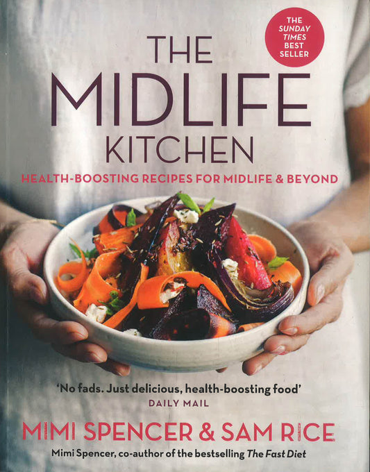 The Midlife Kitchen: Health-Boosting Recipes For Midlife & Beyond