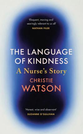 The Language Of Kindness : A Nurse's Story