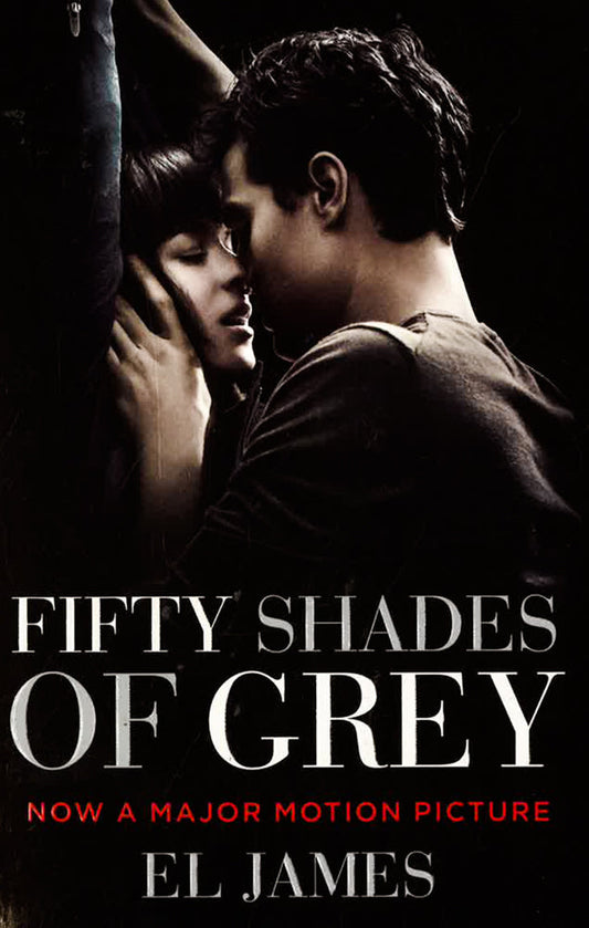 Fifty Shades Of Grey: (Movie Tie-In Edition): Book One Of The Fifty Shades Series
