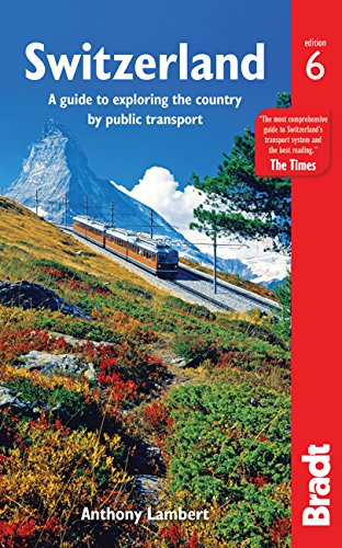 Switzerland Without A Car: A Guide To Exploring The Country By Public Transport