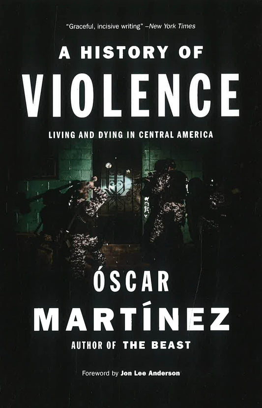 A History Of Violence: Living And Dying In Central America