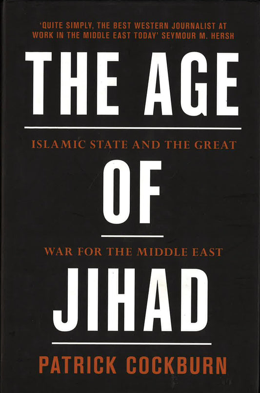 The Age Of Jihad: Islamic State And The Great War For The Middle East