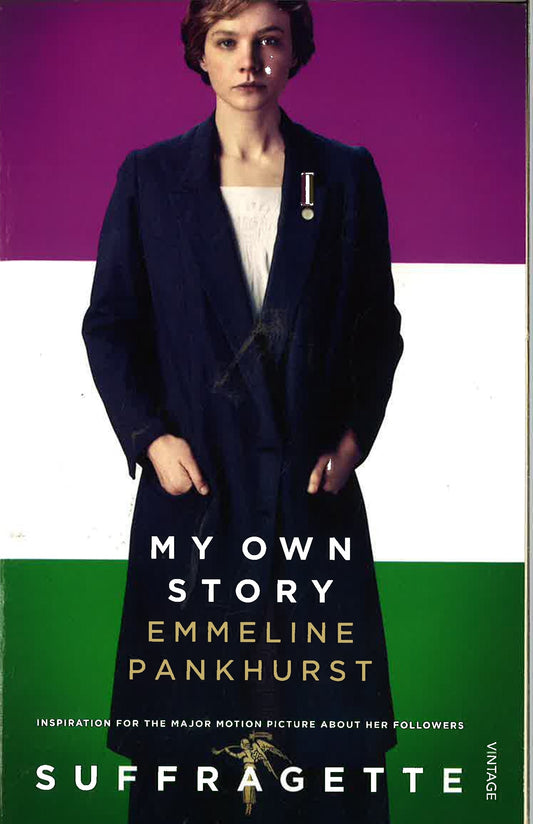 My Own Story : Inspiration For The Major Motion Picture Suffragette
