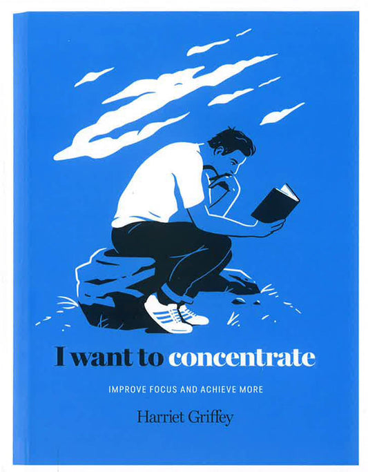 I Want To Concentrate: Improve Focus And Achieve More