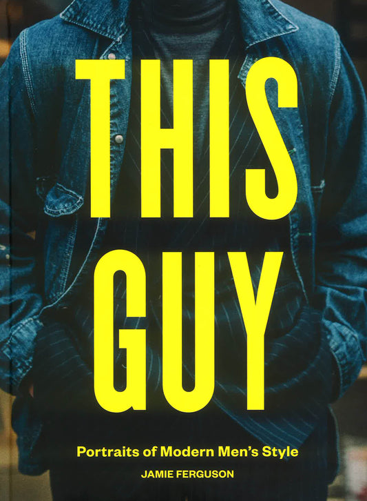This Guy: Portraits Of Modern Men