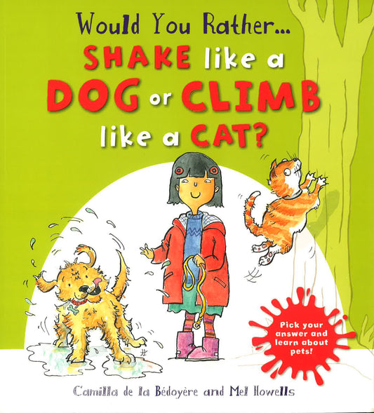 Would You Rather Shake Like A Dog Or Climb Like A Cat?