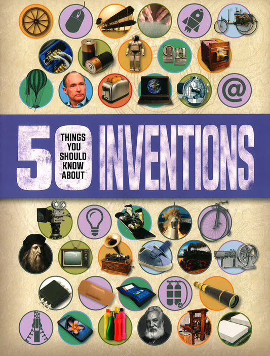 Things You Should Know About: 50 Inventions