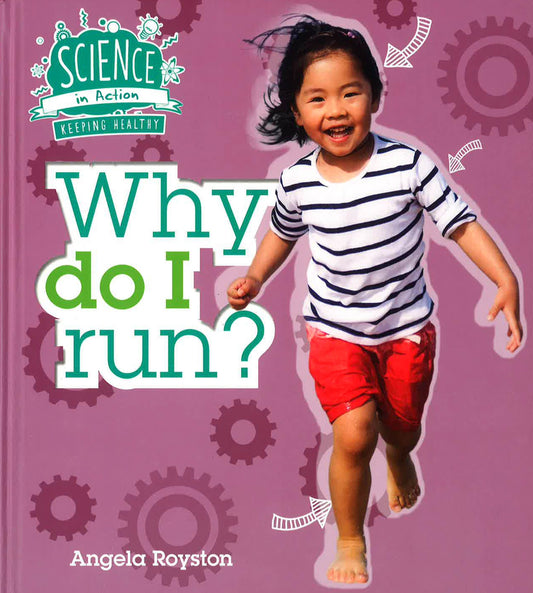 Science In Action: Why Do I Run?