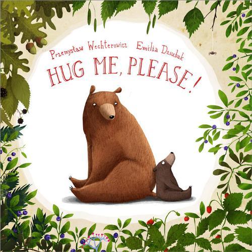 Hug Me, Please!