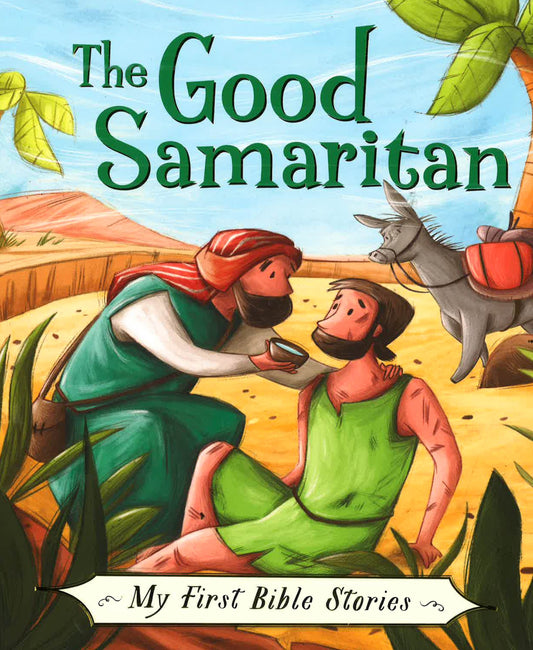 My First Bible Stories (Stories Jesus Told): The Good Samaritan