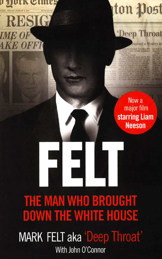 Felt: The Man Who Brought Down The White House - Now A Major Motion Picture