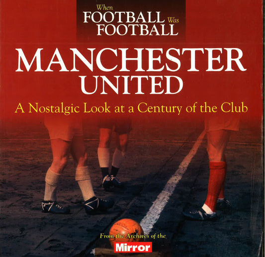 When Football Was Football - Manchester Utd