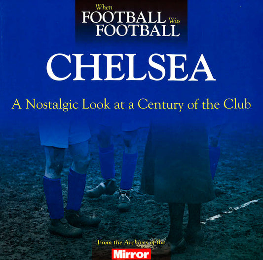When Football Was Football - Chelsea