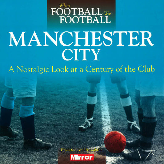 When Football Was Football - Manchester City