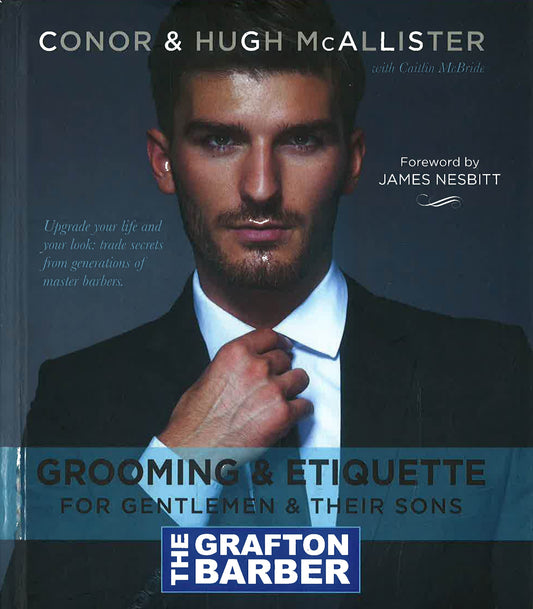 The Grafton Barber Essential Guide to Grooming & Etiquette