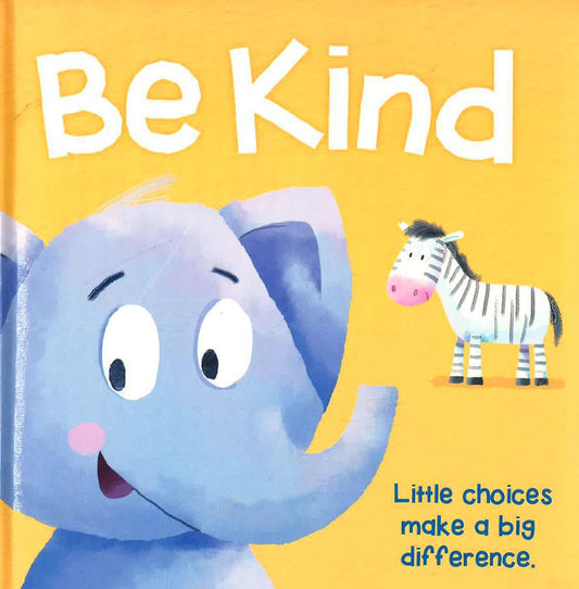 Be Kind: Little Choices Make A Big Difference