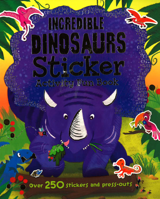 Incredible Dinosaurs Sticker Activity Fun Book