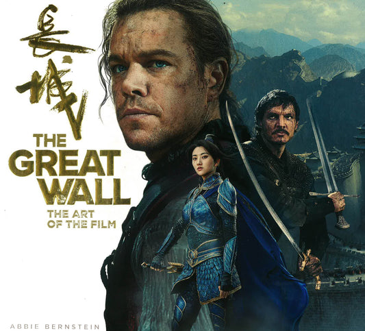 The Great Wall: The Art Of The Film