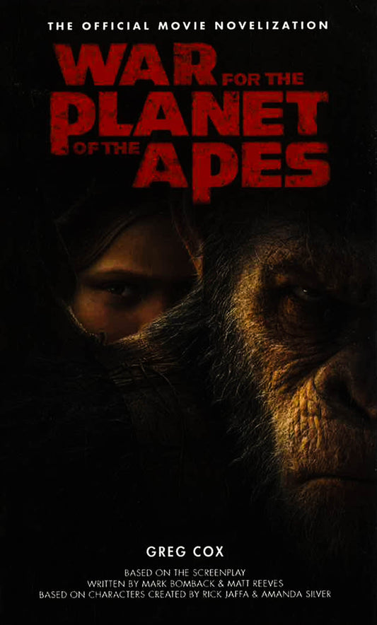War For The Planet Of The Apes : Official Movie Novelization