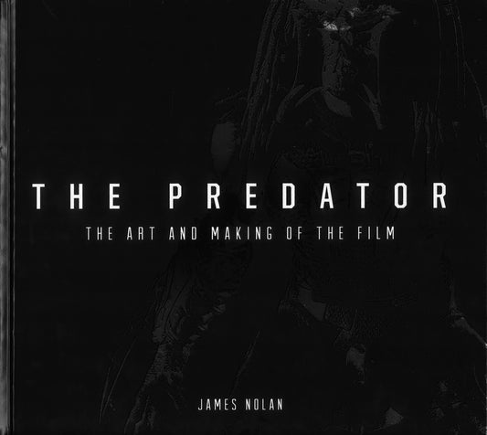 The Predator: The Art And Making Of The Film