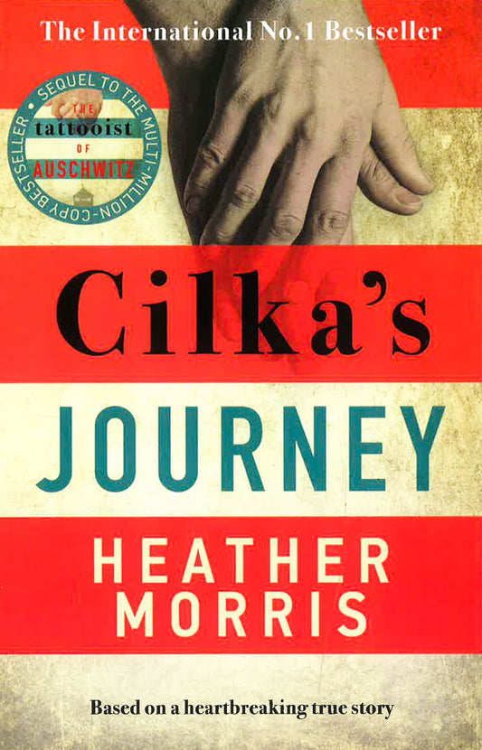 Cilka'S Journey: The Sunday Times Bestselling Sequel To The Tattooist Of Auschwitz