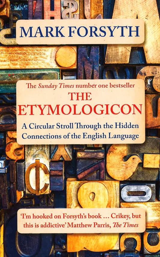 The Etymologicon: A Circular Stroll Through The Hidden Connections Of The English Language