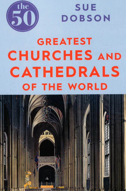50 Greatest Churches And Cathedrals Of The World