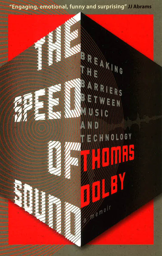 The Speed Of Sound: Breaking The Barriers Between Music And Technology: A Memoir