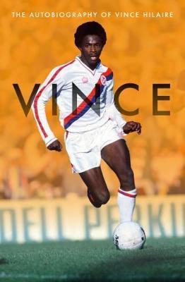Vince : The Autobiography Of Vince Hilaire