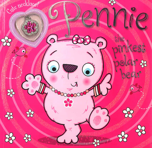 Pennie The Pinkest Polar Bear: Make Believe Ideas