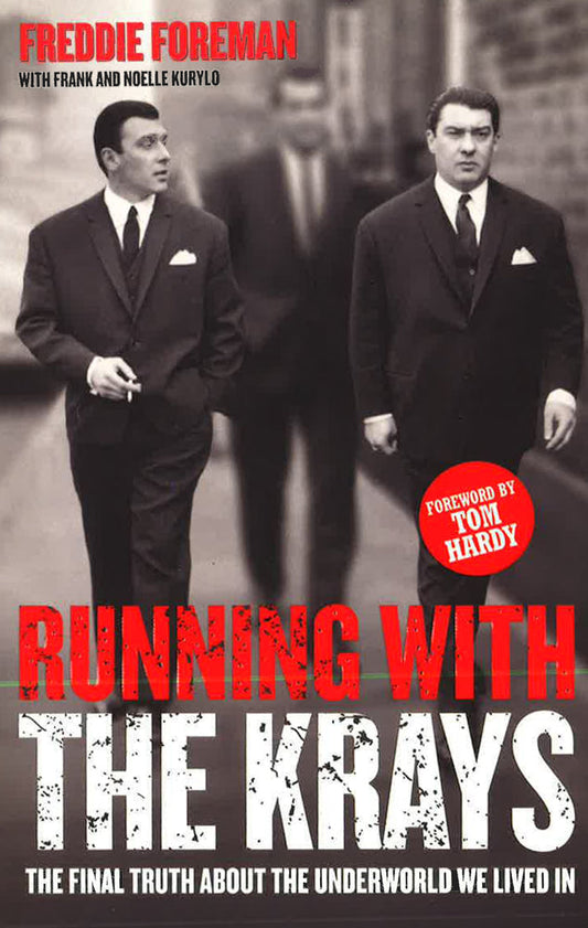 Running With The Krays - The Final Truth About The Krays And The Underworld We Lived In