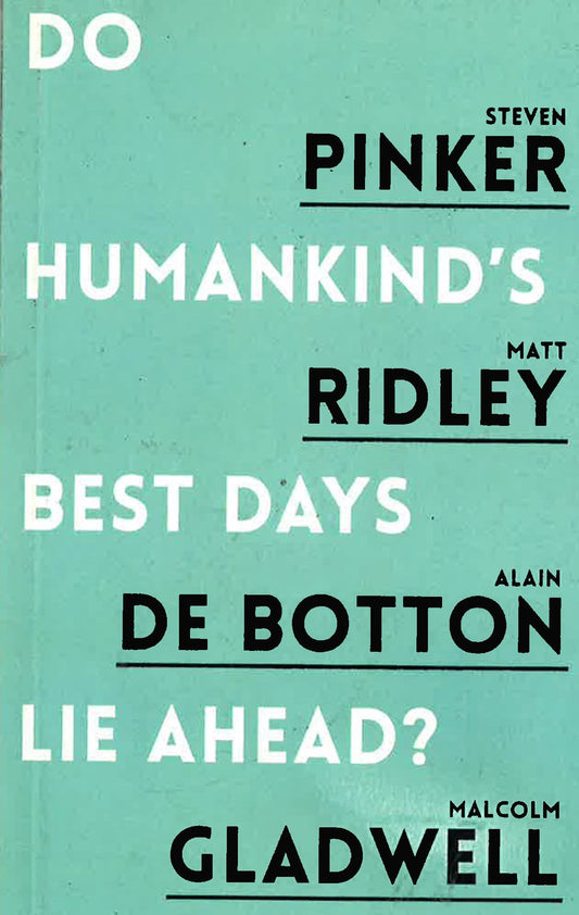 Do Humankind's Best Days Lie Ahead?