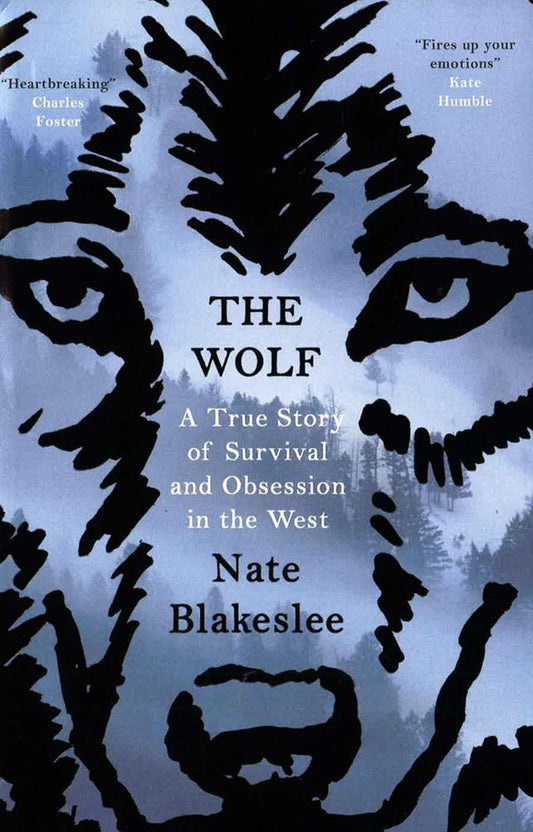 The Wolf: A True Story Of Survival And Obsession In The West