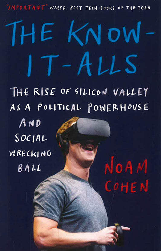Know-It-Alls: The Rise Of Silicon Valley As A Political Powe