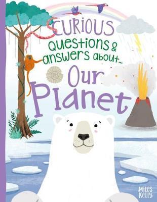 Curious Questions & Answers About... Our Planet
