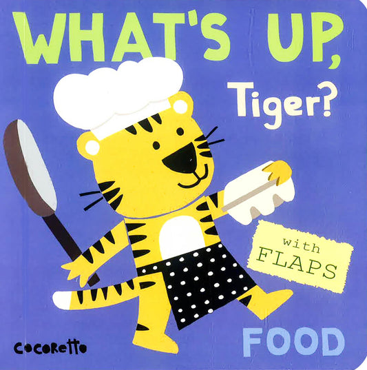 What'S Up Tiger?: Food