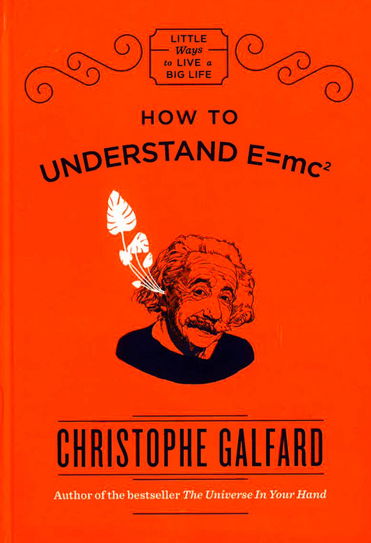 How To Understand E =Mc(2)
