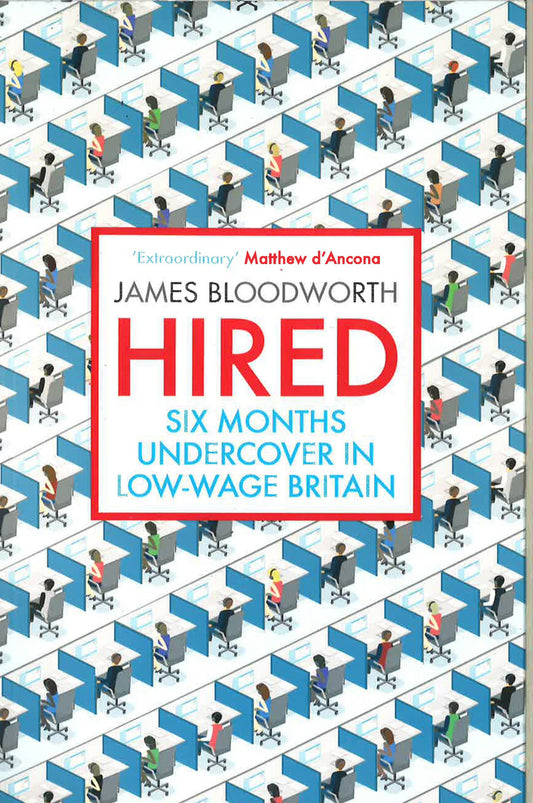 Hired Six Months Undercover In Low-Wage Britain Pb