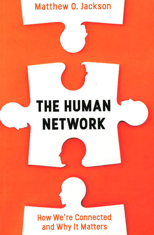 The Human Network : How We'Re Connected And Why It Matters