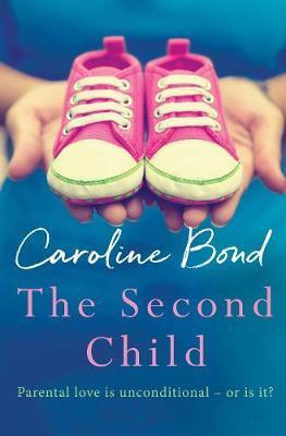 The Second Child: A Breath-Taking Debut Novel About The Bond Of Family And The Limits Of Love