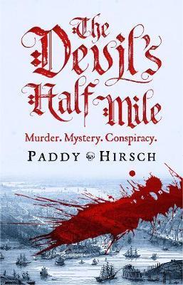 The Devil's Half Mile : A Sweeping Historical Crime Novel For Fans Of Golden Hill And Hamilton The Musical