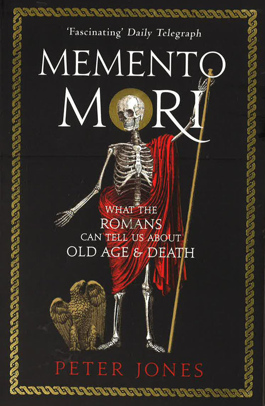 Memento Mori: What The Romans Can Tell Us About Old Age And Death