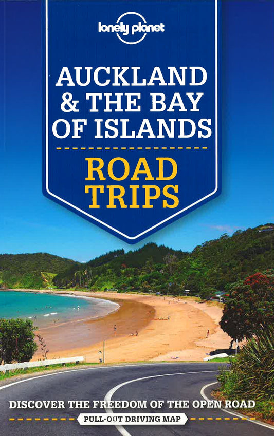 Lonely Planet Auckland & The Bay Of Islands Road Trips