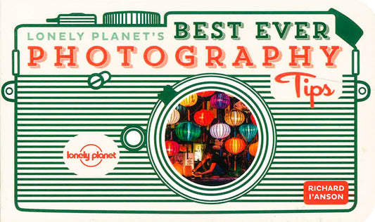 Lonely Planet'S Best Ever Photography Tips