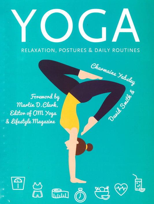 Yoga: Relaxation, Postures & Daily Routines