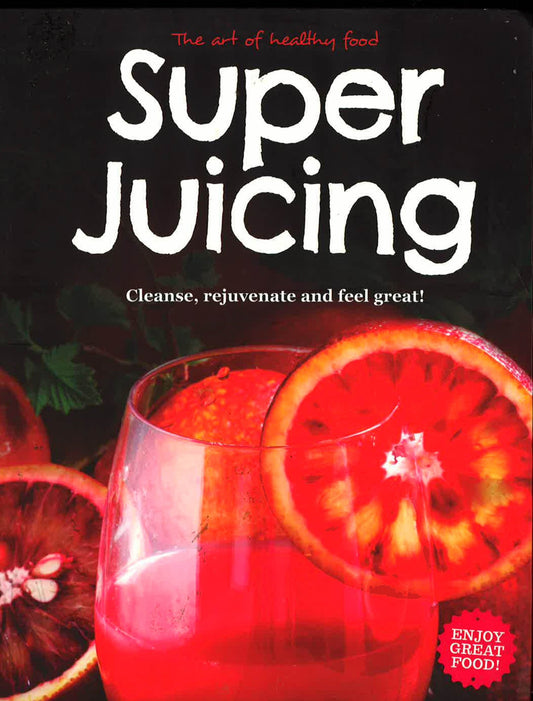 Healthy Living: Super Juicing