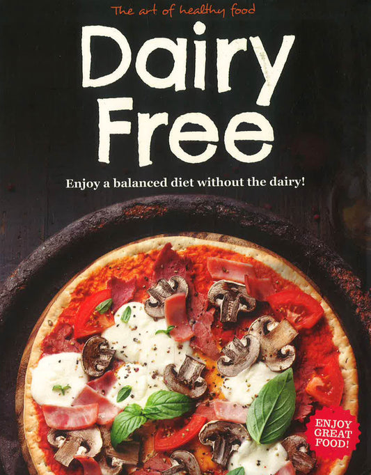 The Art Of Healthy Food - Dairy Free