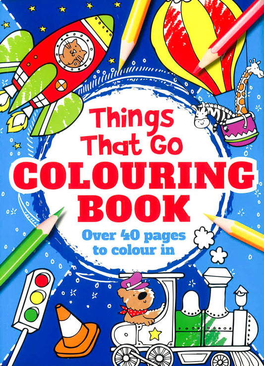 Things That Go Colouring Book